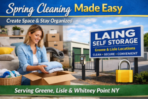 Spring cleaning storage solutions at Laing Self Storage serving Greene, Lisle, and Whitney Point NY